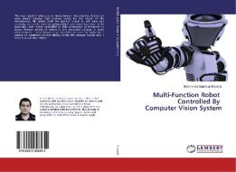 Multi-Function Robot Controlled By Computer Vision System di Mohammed Sulaiman Mustafa edito da LAP Lambert Academic Publishing