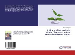 Efficacy of Mahanimba Moola Ghanavati in Pain and Inflammation in Rats di Bhavin Dhanavade edito da LAP LAMBERT Academic Publishing