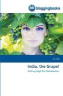 India, the Grape! di C. S. Nag edito da BloggingBooks