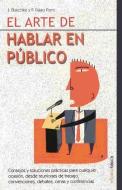 El arte de hablar en público di Jordi Blaschke Torrebadella, Jorge Blaschke, Pedro Palao Pons edito da Ediciones Robinbook, S.L.
