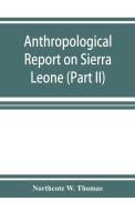 Anthropological report on Sierra Leone (Part II) Timne-English Dictionary di Northcote W. Thomas edito da ALPHA ED