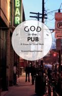 God in the Pub di Gerard Vrooland edito da Maatkamp Publishing