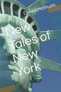 New Tales Of New York di Mathurin Daniel Mathurin edito da Independently Published