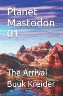 Planet Mastodon 01 di Kreider Buuk Kreider edito da Independently Published