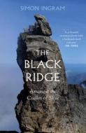 The Black Ridge di Simon Ingram edito da Harpercollins Publishers
