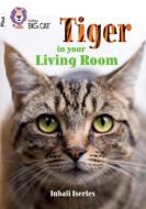 Tiger In Your Living Room di Inbali Inserles edito da HarperCollins Publishers
