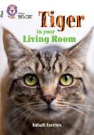 Tiger In Your Living Room di Inbali Inserles edito da HarperCollins Publishers