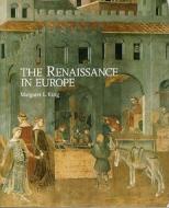 The Renaissance In Europe di Margaret L. King edito da Mcgraw-hill Education
