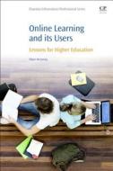 Online Learning and Its Users: Lessons for Higher Education di Claire Mcavinia edito da CHANDOS PUB