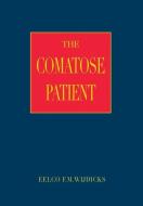 The Comatose Patient [With CDROM] di Eelco F. M. Wijdicks edito da OXFORD UNIV PR