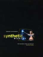 Synthetic Worlds: The Business and Culture of Online Games di Edward Castronova edito da University of Chicago Press