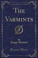 The Varmints (classic Reprint) di Peggy Bennett edito da Forgotten Books