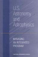 U.s. Astronomy And Astrophysics di Committee on the Organization and Management of Research in Astronomy and Astrophysics, Space Studies Board, Board on Physics and Astronomy, Division on  edito da National Academies Press