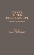 China's Military Modernization di Larry M. Wortzel edito da Greenwood Press