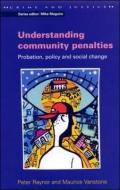 Understanding Community Penalties: Probation, Policy and Social Change di Peter Raynor, Raynor, Maurice Vanstone edito da OPEN UNIV PR