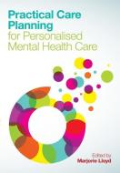 Practical Care Planning for Personalised Mental Health Care di Marjorie Lloyd edito da McGraw-Hill Education