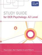 Study Guide for OCR Psychology: A2 Level di Fiona Lintern, Merv Stapleton, Lynne Williams edito da Hodder Arnold