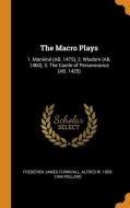 The Macro Plays di Frederick James Furnivall, Alfred W 1859-1944 Pollard edito da Franklin Classics Trade Press