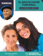 El adulto mayor funcional di Olga Suárez Landazábal edito da Lulu.com