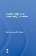 Capital Flight From Developing Countries di Benu Varman-Schneider edito da Taylor & Francis Ltd