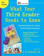 What Your Third Grader Needs to Know (Revised Edition): Fundamentals of a Good Third-Grade Education edito da Delta