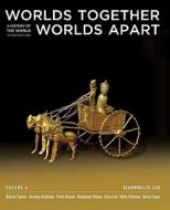Worlds Together, Worlds Apart, Volume a: A History of the World: Beginnings to 1200 di Robert Tignor, Jeremy Adelman, Peter Brown edito da W. W. Norton & Company