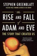 The Rise and Fall of Adam and Eve di Stephen Greenblatt edito da Norton & Company