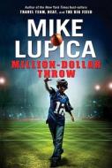 Million-Dollar Throw di Mike Lupica edito da Philomel Books