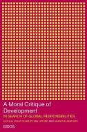 A Moral Critique of Development di Anta Kumar Giri edito da Routledge