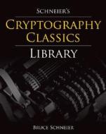 Schneier\'s Cryptography Classics Library di Bruce Schneier edito da John Wiley And Sons Ltd