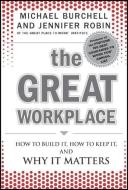 The Great Workplace di Michael Burchell, Jennifer Robin edito da John Wiley and Sons Ltd