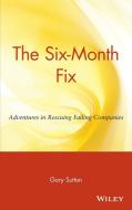 The Six Month Fix di Gary Sutton edito da John Wiley & Sons