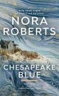 Chesapeake Blue: Chesapeake Bay Saga di Nora Roberts edito da JOVE