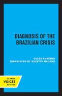 Diagnosis Of The Brazilian Crisis di Celso Furtado edito da University Of California Press