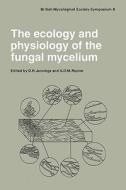 The Ecology and Physiology of the Fungal Mycelium edito da Cambridge University Press