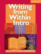 Writing From Within Intro Student's Book di Curtis Kelly, Arlen Gargagliano edito da Cambridge University Press