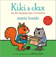 Kiki & Jax: The Life-Changing Magic of Friendship di Marie Kondo, Salina Yoon edito da CROWN PUB INC