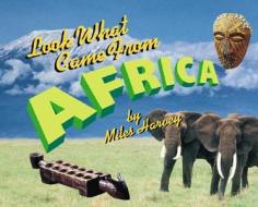 Look What Came from Africa di Miles Harvey edito da Children's Press(CT)