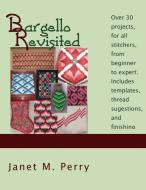 Bargello Revisited di Janet M Perry edito da Napa Needlepoint