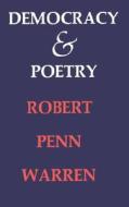 Democracy and Poetry di Robert Penn Warren edito da HARVARD UNIV PR