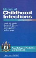 Manual Of Childhood Infections di E.Graham Davies, David A. C. Elliman, C. Anthony Hart, Angus Nicoll, Peter T. Rudd, The Royal College of Paediatrics and Child Health edito da Elsevier Health Sciences