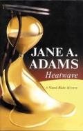 Heatwave di Jane A. Adams edito da Severn House Publishers