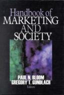 Handbook of Marketing and Society di Gregory T. Gundlach edito da Sage Publications, Inc