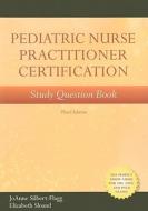 Pediatric Nurse Practitioner Certification Study Question Book di Joanne Silbert-Flagg edito da Jones and Bartlett