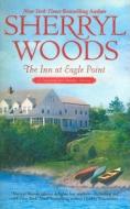 The Inn at Eagle Point di Sherryl Woods edito da Mira Books