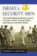 Israel's Security Men di Thomas G. Mitchell edito da McFarland