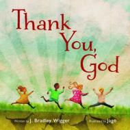 Thank You, God di J Bradley Wigger edito da William B Eerdmans Publishing Co