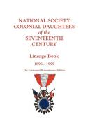 National Society Colonial Daughters of the Seventeenth Century. Lineage Book, 1896-1999. the Centennial Remembrance Edit di th Century Ns Colonial Daughters, National Society edito da Clearfield