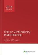Price on Contemporary Estate Planning: Chapters 1-12 di John R. Price, Samuel A. Donaldson edito da CCH INC