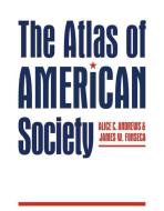 The Atlas of American Society di Alice C. Andrews, James W. Fonseca edito da New York University Press